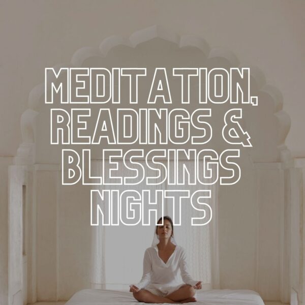 Meditation, Readings & Blessings Nights (12 sessions)